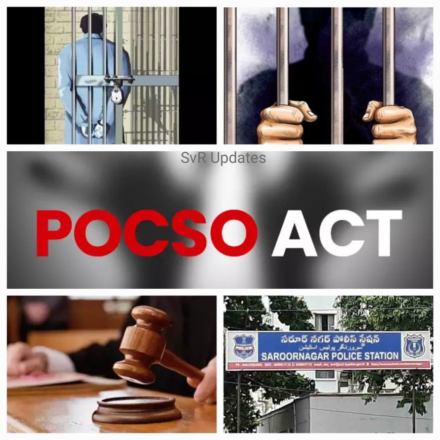 20 Years Rigorous Imprisonment for Rape and POCSO Case in Saroor Nagar